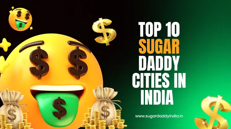 top 10 sugar daddy cities in india